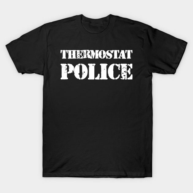 Thermostat Police T-Shirt by KC Happy Shop